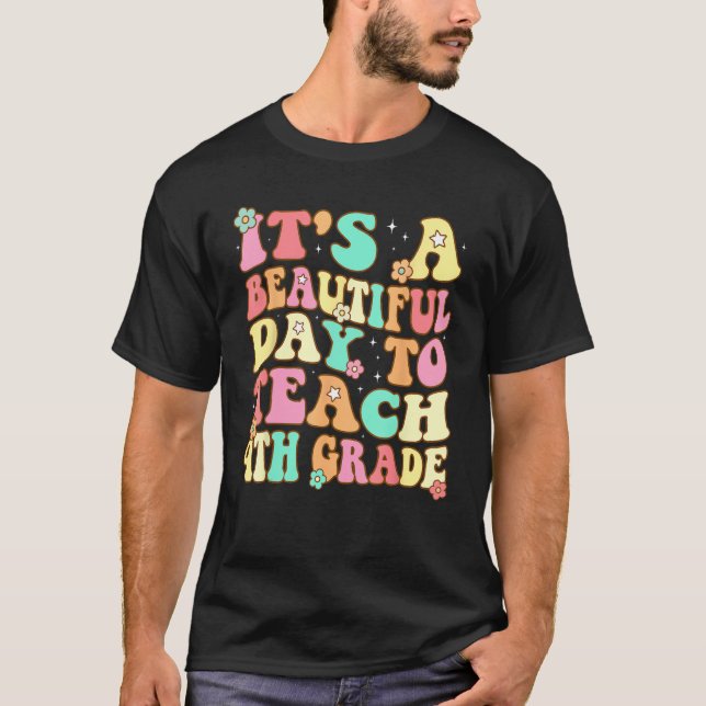 Camiseta Groovy It s a Beautiful Day to Teach 4th Grade Tea (Anverso)