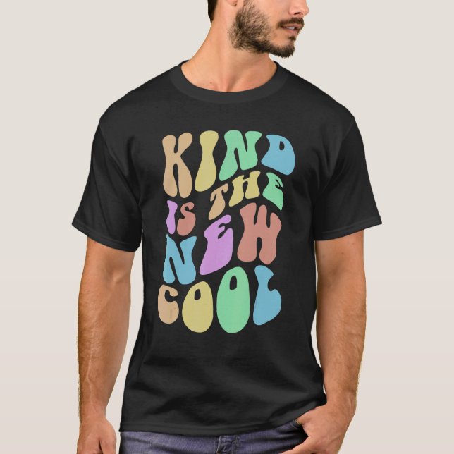 Camiseta Groovy KIND IS THE NEW COOL Choose Be Kindness Ant (Anverso)