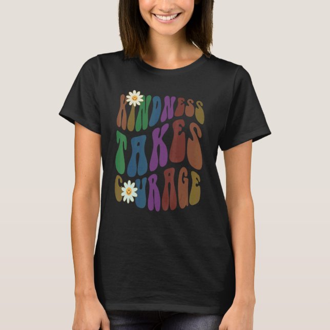 Camiseta Groovy KINDNESS TAKES COURAGE Retro Anti Bullying  (Anverso)