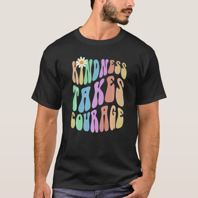 Camiseta Groovy KINDNESS TAKES COURAGE Retro Stop Bullying  (Anverso)