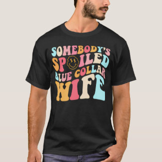 Camiseta Groovy La esposa de cuello azul malcriada de algui