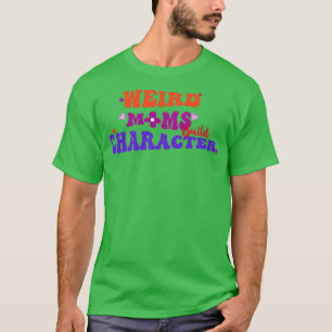Camiseta groovy mamas raras construir el personaje 306