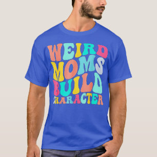 Camiseta groovy mamas raras construir el personaje 341