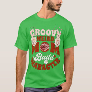 Camiseta groovy mamas raras construir el personaje 371