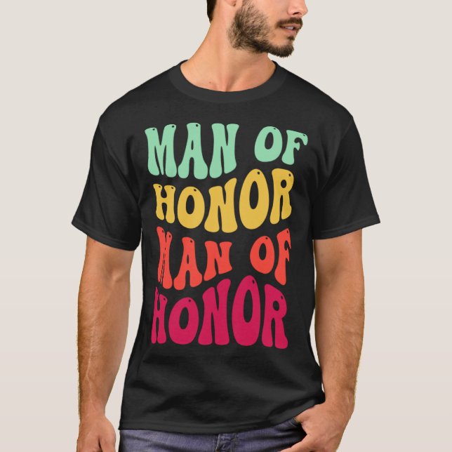 Camiseta Groovy Man Of Honor Bachelor Party Groomsmen Weddi (Anverso)