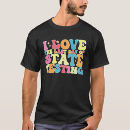 Camiseta Groovy Me Encanta El Último Día De La Prueba De Es