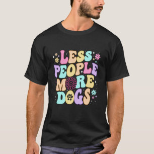 Camiseta Groovy Menos Gente Más Perros Dichos Divertidos Am