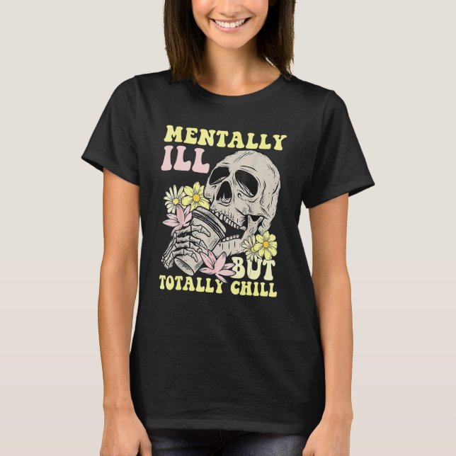 Camiseta Groovy Mentalmente Enfermo Pero Totalmente Chill H (Anverso)
