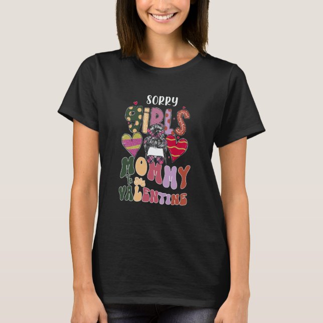 Camiseta groovy Messy Bun hair Sorry Girls Mommy Is My Vale (Anverso)