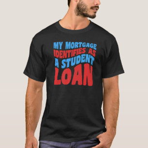 Camiseta Groovy Mi Hipoteca Se Identifica Como Un Préstamo