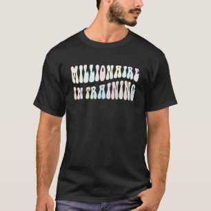 Camiseta Groovy MILLIONAIRE EN FORMACIÓN HACER dinero Chica