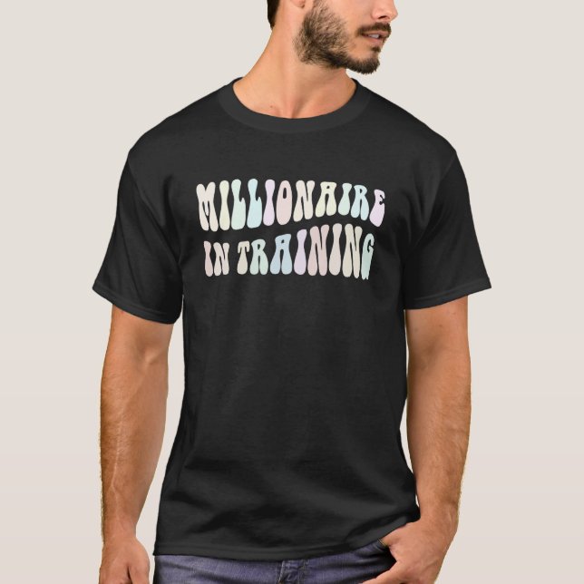 Camiseta Groovy MILLIONAIRE EN FORMACIÓN HACER dinero Chica (Anverso)