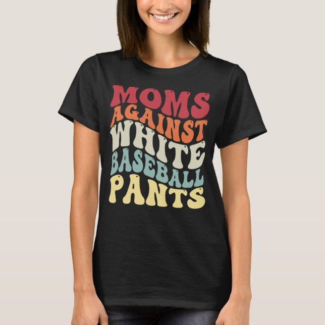 Camiseta Groovy Moms Against White Baseball Pants Baseball (Anverso)