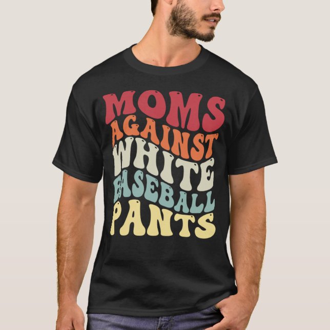 Camiseta Groovy Moms Against White Baseball Pants Baseball (Anverso)