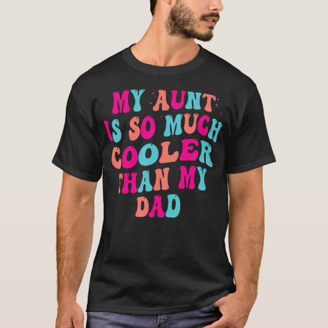 Camiseta Groovy My Aunt Is So Much Cooler Than My Dad Kids  (Anverso)