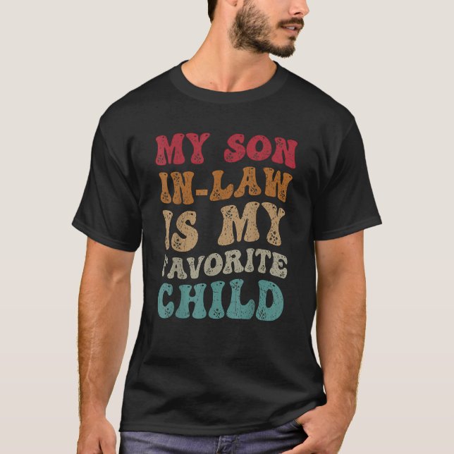 Camiseta Groovy My Son In Law Is My Favorite Child  Family  (Anverso)