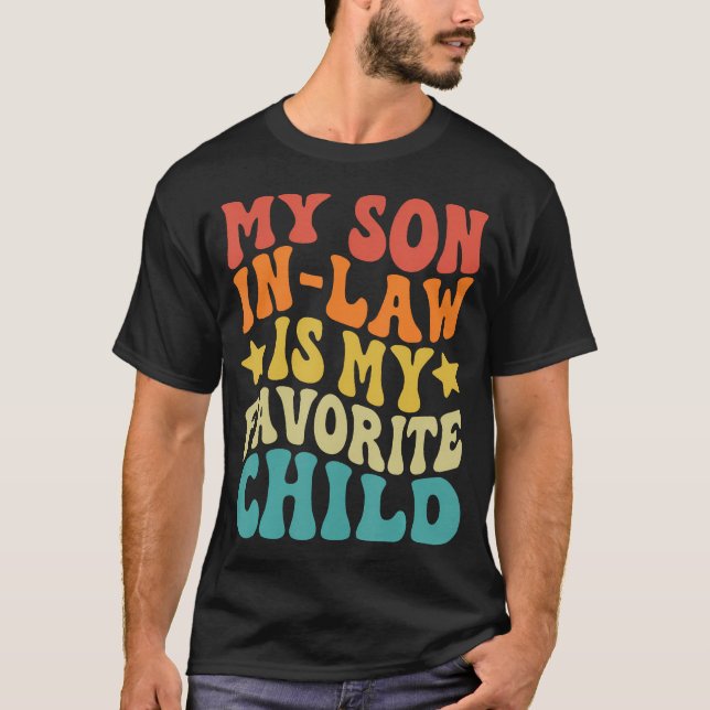 Camiseta Groovy My Son In Law Is My Favorite Child Funny Fa (Anverso)