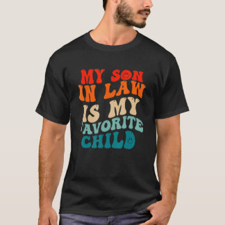 Camiseta Groovy My Son In Law Is My Favorite Child Mothers 