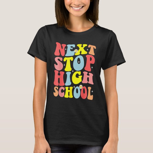 Camiseta Groovy Next Stop High School Middle School Graduat (Anverso)
