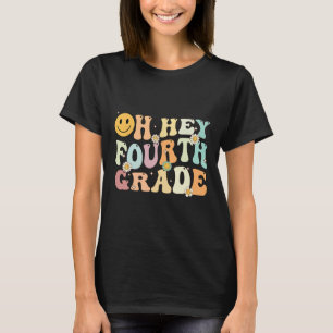 Camiseta Groovy Oh Hey 4º Grado De Vuelta A La Escuela