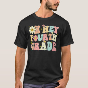 Camiseta Groovy Oh Hey Cuarto Grado De Vuelta Al Profesor D