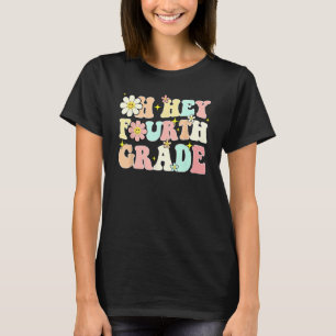 Camiseta Groovy Oh Hey Cuarto Grado De Vuelta Al Profesor D