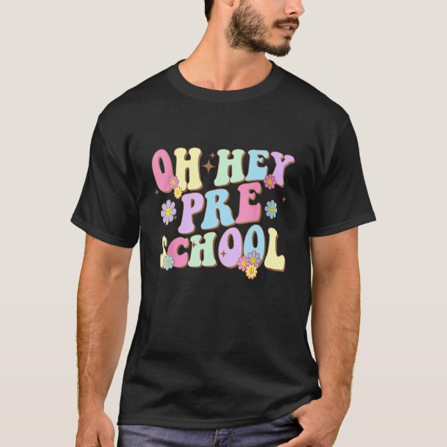 Camiseta Groovy Oh Hey Preschool Back To School Teacher Stu (Anverso)