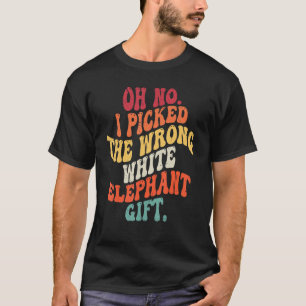 Camiseta Groovy Oh No I Picked The Wrong White Elephant