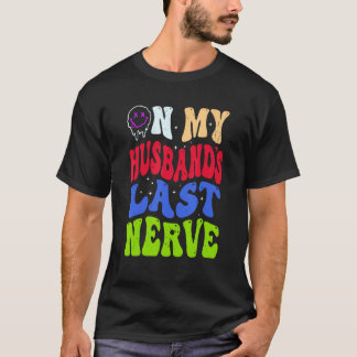 Camiseta Groovy On My Husband s Last Nerve 2