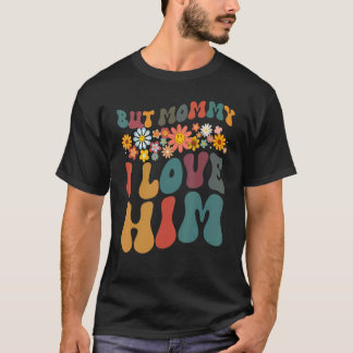 Camiseta Groovy Pero Mamá, Lo Amo El Día De Los Padres Flor