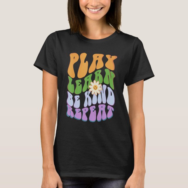 Camiseta Groovy PLAY  LEARN  BE KIND  REPEAT Choose Retro K (Anverso)