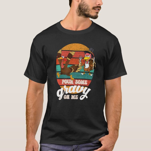Camiseta Groovy Pour Some Gravy on Me turkey is ready to ea (Anverso)