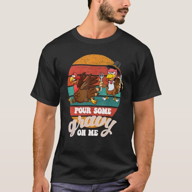 Camiseta Groovy Pour Some Gravy on Me turkey is ready to ea (Anverso)