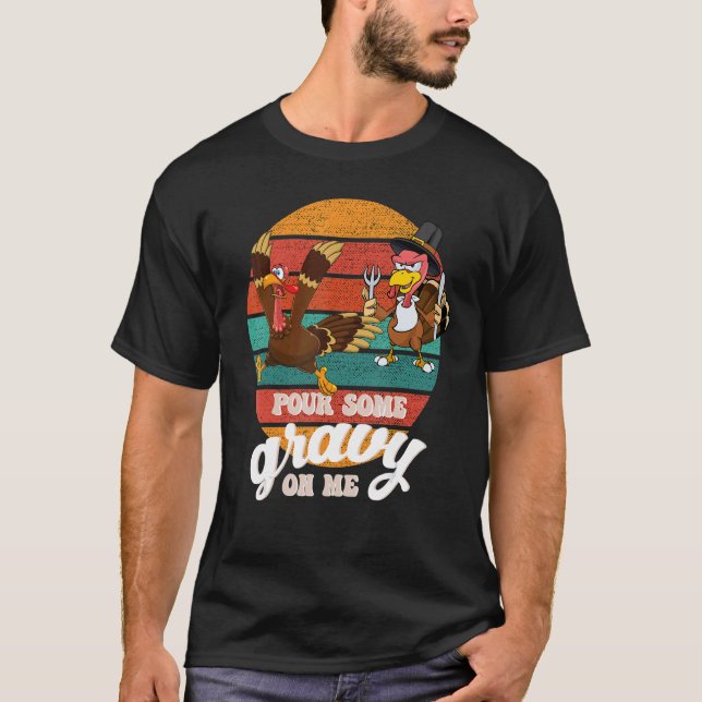 Camiseta Groovy Pour Some Gravy on Me turkey is ready to ea (Anverso)