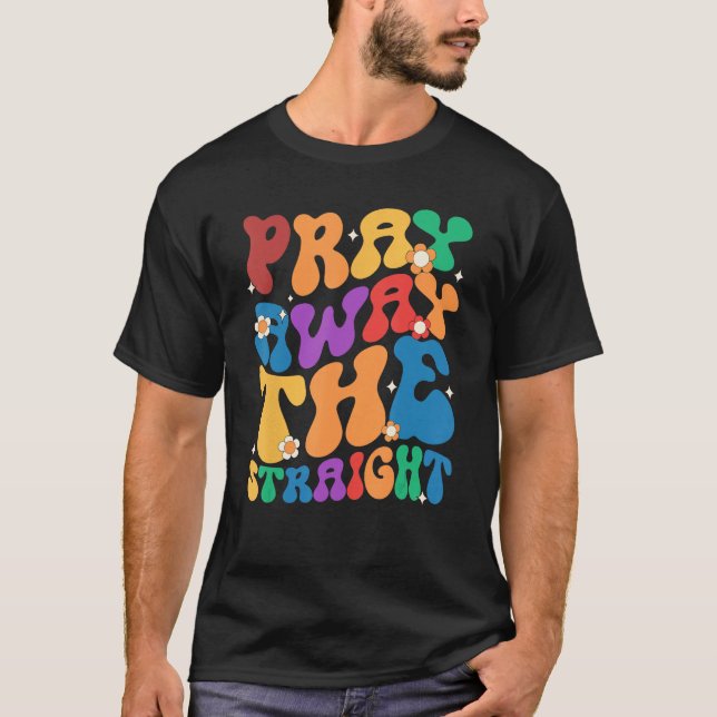 Camiseta Groovy Pray Away The Straight LGBT  Pride Month (Anverso)