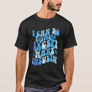 Camiseta Groovy Puedo Hacer Cualquier Cosa Excepto Hacer In