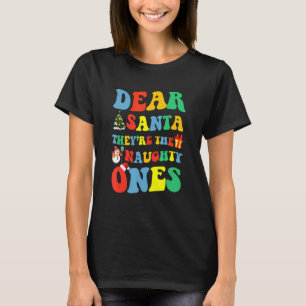 Camiseta Groovy Querido Santa Ellos Son Los Traviesos Crist