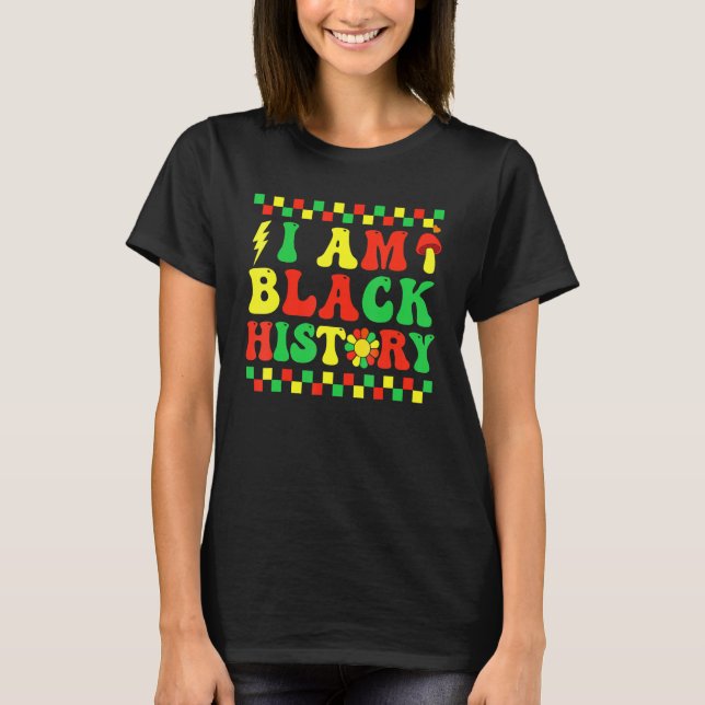 Camiseta Groovy Retro Black History Month I Am Black Histor (Anverso)