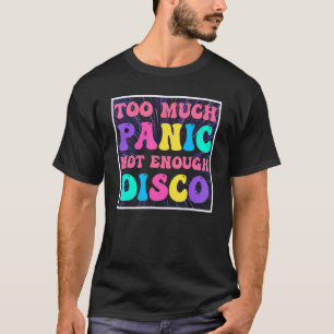 Camiseta Groovy Retro Demasiado Pánico No Suficiente Disco,