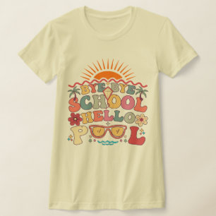 Camiseta Groovy Retro Design Bye Bye School Hello Pool Guay