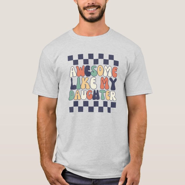 Camiseta Groovy Retro Increíble Como Mi Hija (Anverso)