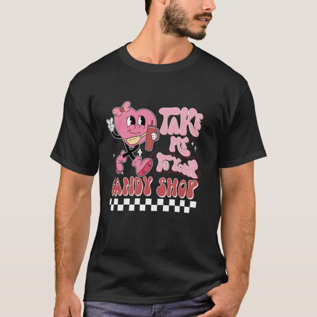 Camiseta Groovy Retro Llévame A Tu Candy Shop Funny Vale (Anverso)