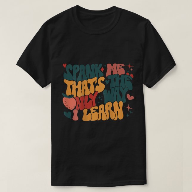 Camiseta Groovy Retro Spank Me Esa es la única manera de ap (Diseño del anverso)