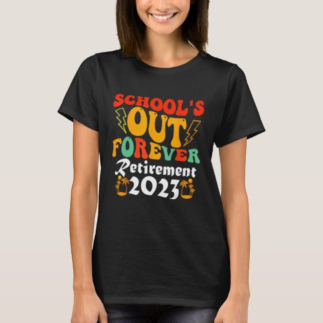 Camiseta Groovy School s Out Forever Retirement Teacher Ret (Anverso)