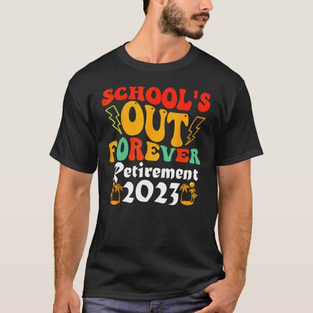Camiseta Groovy School s Out Forever Retirement Teacher Ret (Anverso)