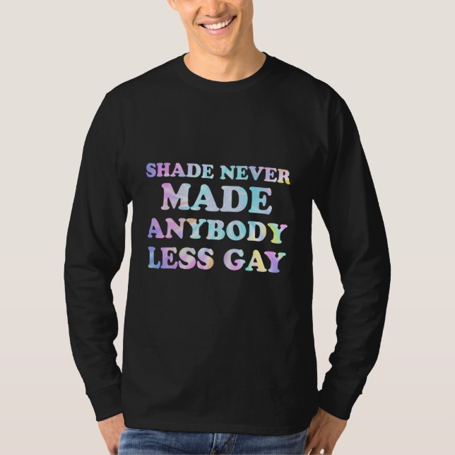 Camiseta Groovy Shade Never Made Anybody Less Gay LGBTQ Pri (Anverso)