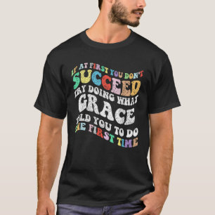 Camiseta Groovy si al principio no lo logras, prueba a hace