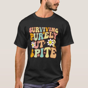 Camiseta Groovy Sobreviviendo Simplemente Por Espinazo Un J
