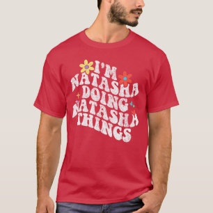 Camiseta Groovy Soy Natasha Haciendo Cosas de Natashahings 