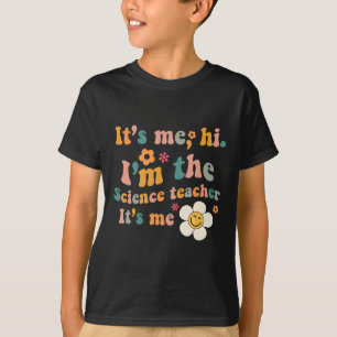 Camiseta Groovy Soy yo, soy el profesor de ciencias, soy yo